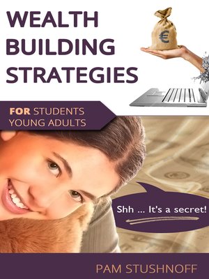 cover image of Wealth Building Strategies For Students and Young Adults